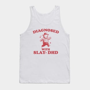 Diagnosed With Slay-DHD shirt, Funny ADHD Shirt, Bear T Shirt, Dumb Y2k Tank Top